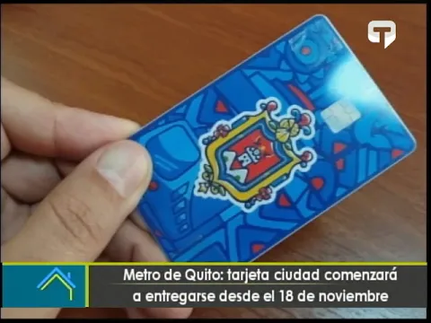 Metro de Quito Tarjeta ciudad comenzará a entregarse desde el 18 de noviembre