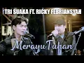 Download Lagu Merayu Tuhan (Live Ngamen) Tri Suaka Ft. Ricky Febriansyah