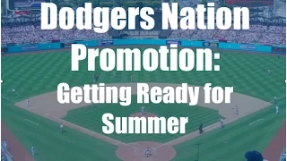 Dodgers Nation Promotion Getting Ready for Summer
