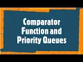 Comparator Function Custom Priority Queues Sort in STL Competitive Programming