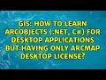 How to learn ArcObjects NET C for desktop applications but having only Arcmap desktop license