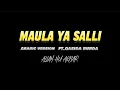 Maula Ya Salli Wa sallim daiman Abadan (Arabic lyrics)