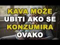 Download Lagu PRESTANITE piti kavu OVAKO - može vas ubiti!