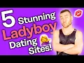 Best Ladyboy Dating Sites Meet Likeminded People