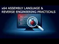x64 Assembly Language and Reverse Engineering Practicals Course