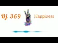 Download Lagu Dj 369 - Happiness