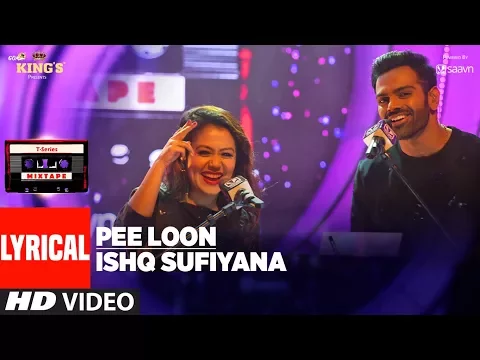 Download MP3 T-Series Mixtape: Pee Loon Ishq Sufiyana Lyrical Video Song | Neha Kakkar | Sreerama Chandra