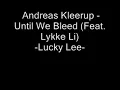 Andreas Kleerup Until We Bleed Feat Lykke Li (Lyrics)