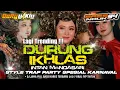 Download Lagu DJ DURUNG IKHLAS FULL BASS HOREG STYLE TRAP PARTY SPESIAL KARNAVAL AUTO NJOGET DERR