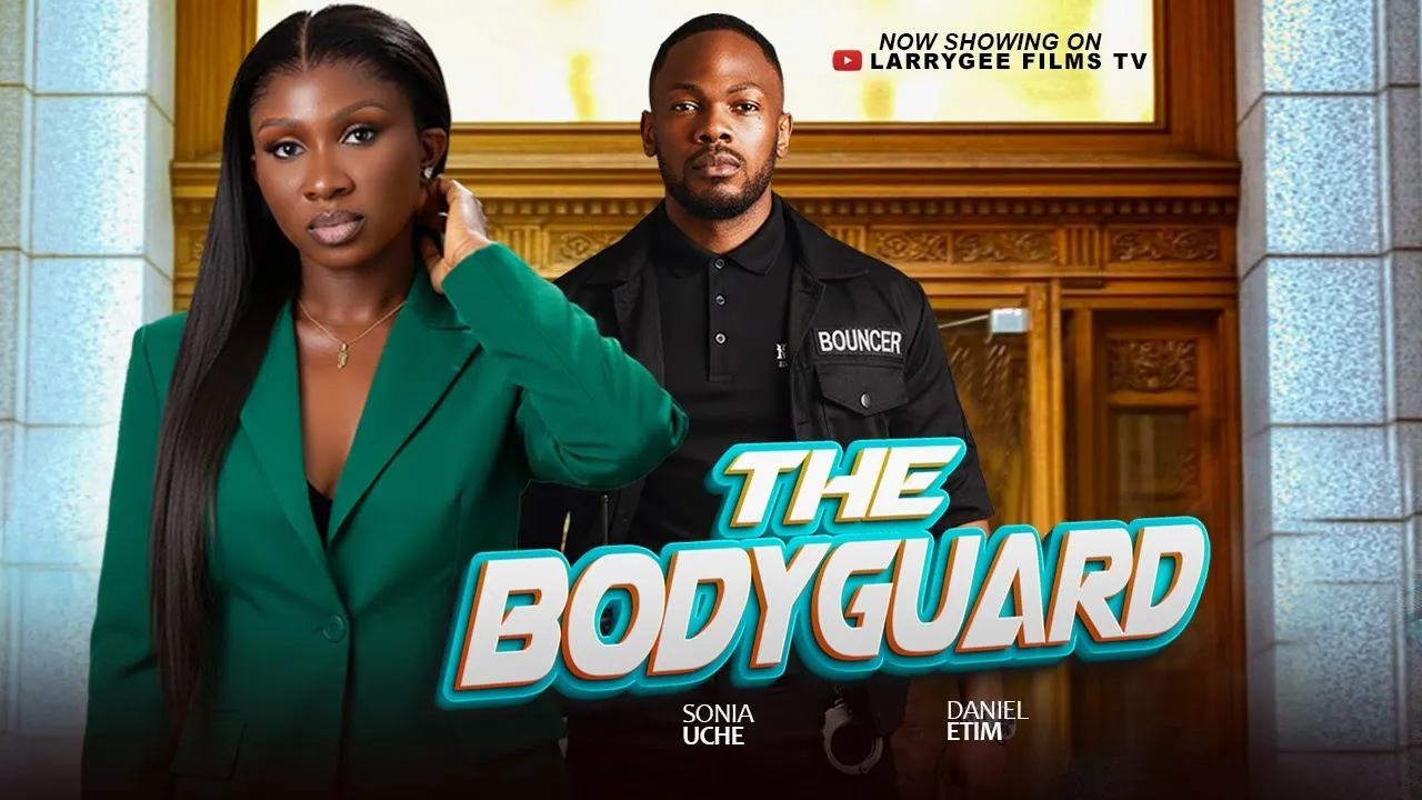 The Bodyguard - Daniel Etim Sonia Uche S — Nollywood