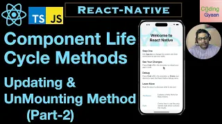 Updating and UnMounting life cycle methods in React-Native Part-2