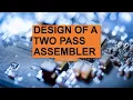 Lecture 31 Design of a Two Pass Assembler Part 1