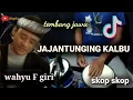 Download Lagu JAJANTUNGING KALBU || WAHYU F GIRI ||KOPLO VERSION || COVER