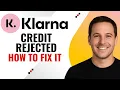 Why Klarna Credit Gets Rejected - Quick Fix Guide