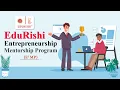 E2MP EduRishi Entrepreneurship And Mentorship Program