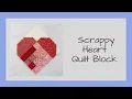 Scrappy Heart Quilt Block Tutorial