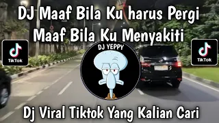 dj disaat patah hati bootleg dadali maaf bila ku harus pergi viral tiktok terbaru