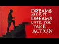 stop dreaming start doing
