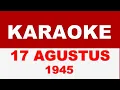 Download Lagu KARAOKE 17 AGUSTUS TAHUN 45