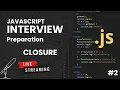 JavaScript Interview Preparation What is Closure Live Session