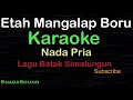 Lagu ETA MANGALAP BORU -Lagu Batak Simalungun |KARAOKE NADA PRIA​⁠ -Male-Cowok-Laki-laki@ucokku