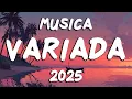 Download Lagu POP LATINO 2025 🍉 MUSICA VARIADA 2025 LOS MAS NUEVOS | MUSICA LATINA 2025 EXITOS DEL MOMENTO