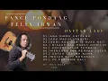 Download Lagu FELIX IRWAN COVER | PANCE PONDAAG FULL ALBUM | DEMI KAU DAN SI BUAH HATI 