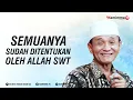 Download Lagu Apapun Yang Sedang Menimpa Dirimu Semuanya Sudah Ditentukan Oleh Allah Swt - Buya Syakur