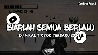 Download DJ BIARLAH SEMUA BERLALU VERSI SLOW KANE FULL BASS 2024 MP3