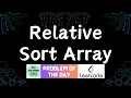 Relative Sort Array LeetCode POTD GFG Solutions 11-06-2024
