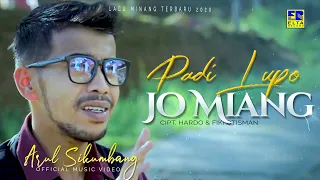 Lirik Lagu Arul Sikumbang - Padi Lupo Jo Miang