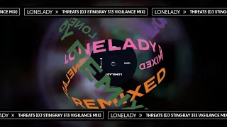 Download LoneLady - Threats (DJ Stingray 313 Vigilance Mix) [Official Audio] MP3