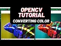 OpenCV Tutorial Part-2 Converting Color Profiles HSV GRAY RGB - with code