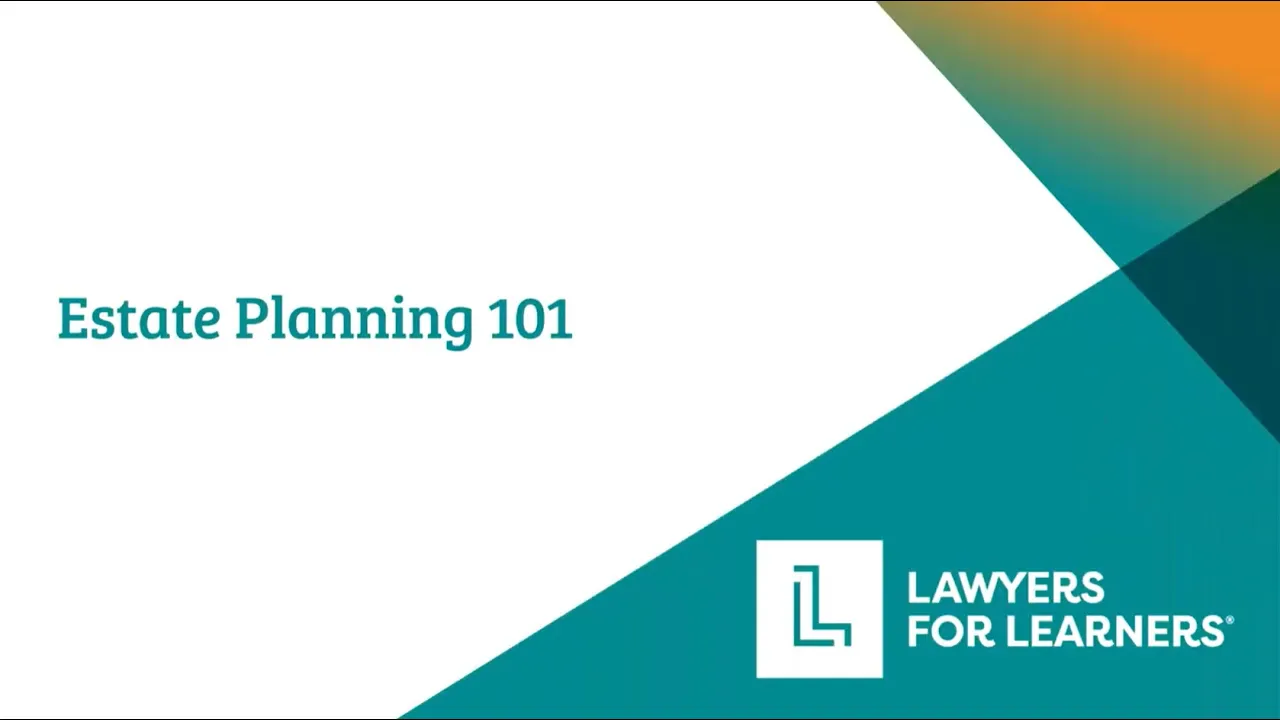 Lawyers for Learners Webinar: Estate Planning 101