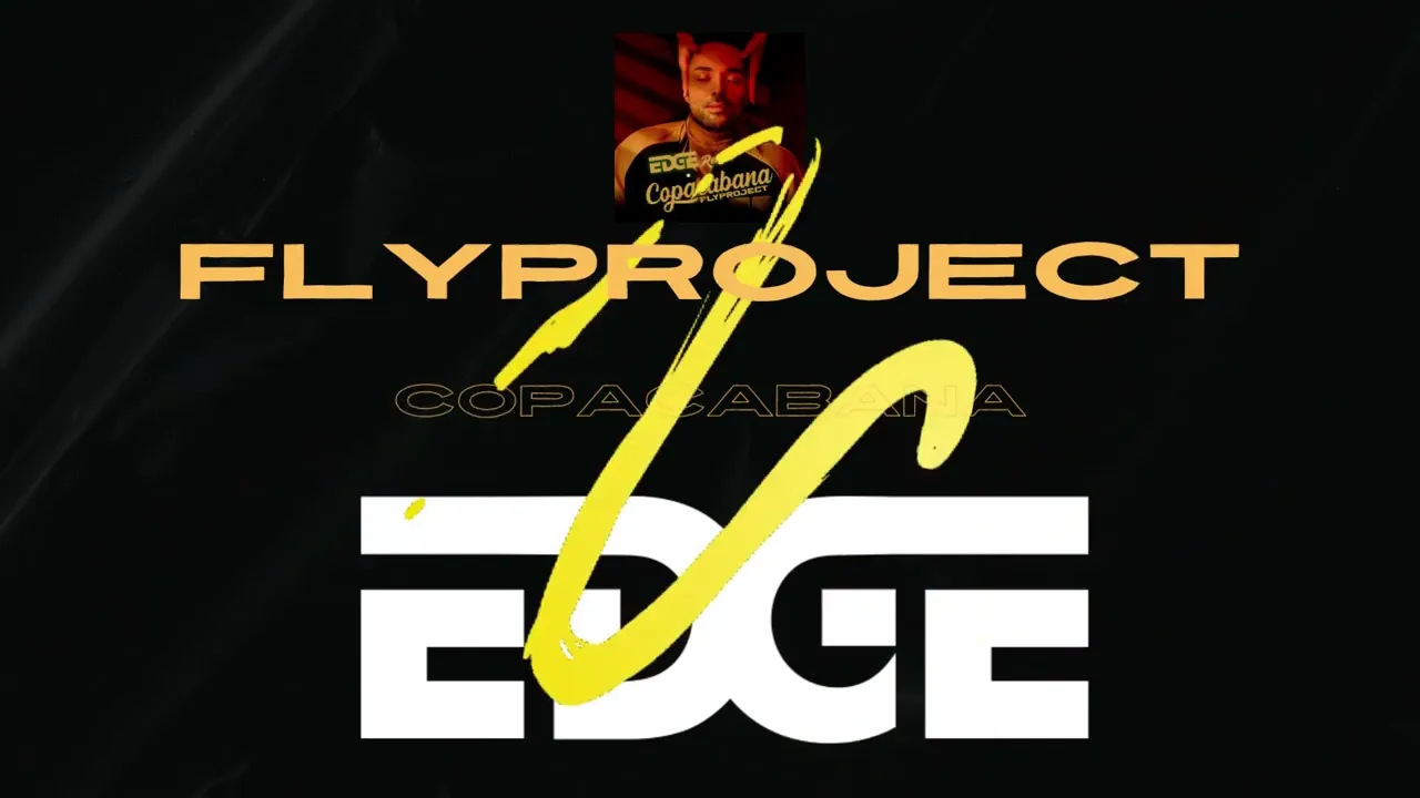 Fly Project - Copacabana (EDGE Remix)