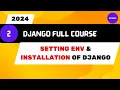 Complete Django Course for 2024 - Setting Up Environment Django Installation Python Django Tutorial