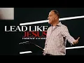 Lead Like Jesus Week 4 - Habits of a Leader Dave Stone