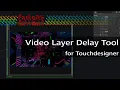 Layer Delay Tool for Touc esigner
