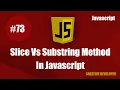 Slice Method And Substring Method Difference Difference Between Slice And Substring In Javascript