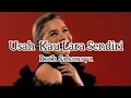 Lagu Ruth Sahanaya - Usah Kau Lara Sendiri (video lirik)