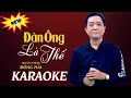 Download Lagu Đàn Ông Là Thế Karaoke Tone Nam - Beat Chuẩn Hay Dễ Hát | Giọng Ca Tỏa Sáng