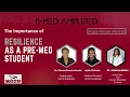 The Importance of Resilience As A Pre-Med Student