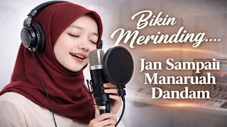 bikin merinding jan sampai manaruah dandam cover minang suara bikin nangis 