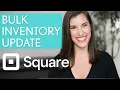 Bulk Inventory Update Square Tutorial