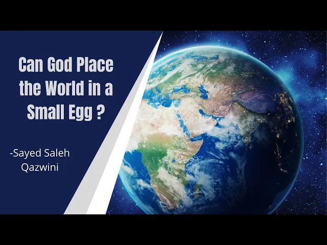 ⁣Can God Place the World in a Small Egg? - Sayed Saleh Qazwini