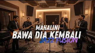 mahalini bawa dia kembali cover jazz fusion