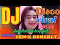 Download Lagu DJ DANGDUT REMIX VIRAL FULL BASS ~ DISCO  TOP NOSTALGIA SANGAT ENAK BUAT DINIKMATI Download Lagu DJ DANGDUT REMIX VIRAL FULL BASS ~ DISCO  TOP NOSTALGIA SANGAT ENAK BUAT DINIKMATI