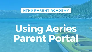 NTHS Parent Academy Using Your Aeries Parent Portal