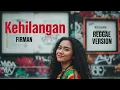 KEHILANGAN - Firman | Cover Reggae Version