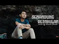 Download Lagu SENANDUNG REMBULAN VERSI SLOW - COVER BY KOMAR FARIDI